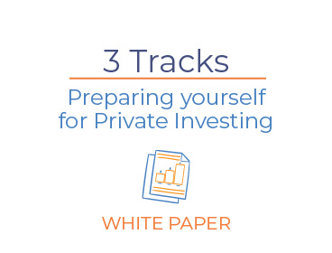 3 Tracks — Preparing yourself for Private Investing