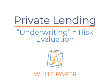 Private Lending: Underwriting = Risk Evaluation